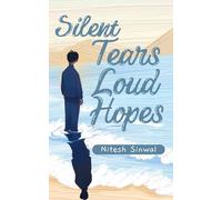 Silent Tears Loud Hopes