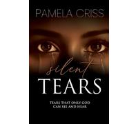 Silent Tears: Tears That Only God Can See And Hear