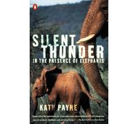 Silent Thunder – In the Presence of Elephants – Penguin Books