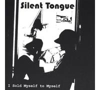 Silent Tongue - I Sold to Myself