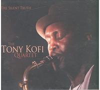 Tony Kofi Quartet – Silent Truth – CD