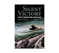 Silent Victory: The U.S. Submarine War Against Japan