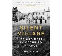 Silent Village Robert Pike (Auteur)