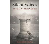 Silent Voices: There Is No More Camelot