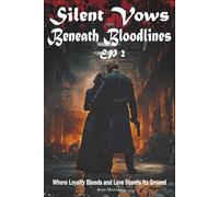 Silent Vows Beneath Bloodlines: Where Loyalty Bleeds and Love Stands Its Ground