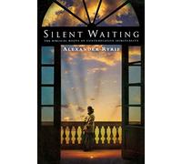 Silent Waiting: The Biblical Roots of Contemplative Spirituality