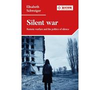 Silent war: Remote warfare and the politics of silence