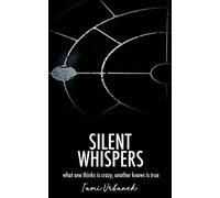 Silent Whispers: What One Thinks is Crazy, Another Knows is True