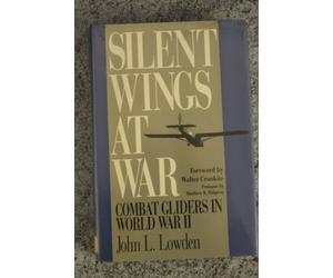 Silent Wings at War: Combat Gliders in World War II