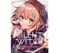 Matsuri Isora – Silent Witch Tome 1 – Les Secrets de la Sorcière Silencieuse – Broché