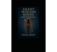 Silent Wounds Rising: A shadow work journey to heal the unseen, reclaim your power, and rise whole.