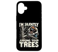 Silently Judging Your Trees Funny Arborist Gift for Men Coque pour iPhone 16 Plus
