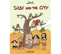 Silex and the city - Tome 1 - Silex and the city