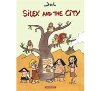 Silex and the city - Tome 1 - Silex and the city - Jul - Dargaud - cartonné - Bande dessinée