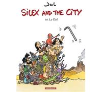 Jul – Silex and the city – Tome 10 : La Clef – Cartonné – Dargaud