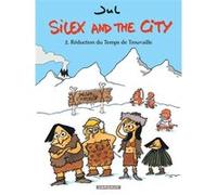 Silex and the City – Tome 2 : Réduction du Temps de Trouvaille – Dargaud – Cartonné