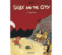 Jul – Silex and the city – Tome 5 – Vigiprimate – Cartonné – Dargaud