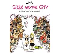 Silex and the city - Tome 6 - Merci pour ce Mammouth !