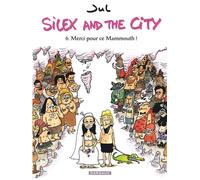Silex and the city - Tome 6 - Merci pour ce Mammouth !