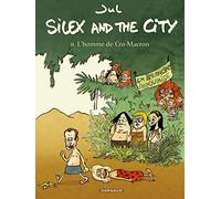Silex and the city - Tome 8 - L'Homme de Cro-Macron