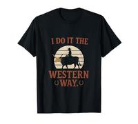 Silhouette de cheval Coucher de soleil I Do It The Western Way T-Shirt