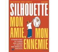 Silhouette : mon amie, mon ennemie