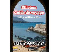 Silicium Guide de voyage 2025: Le guide de voyage ultime de la Sicile 2025 pour les touristes, les gourmets, les amateurs d'histoire et les nouveaux visiteurs