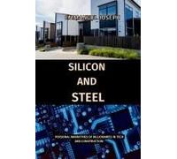 Silicon And Steel, Personal Narratives Of Billionaires In Tech And Construction