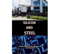 Silicon and Steel, Personal Narratives of Billionaires in Tech and Construction
