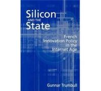 Silicon and the State by Gunnar Trumbull J. Gunnar Trumbull (Auteur)