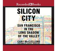 Silicon City : San Francisco dans la longue ombre de la vallée