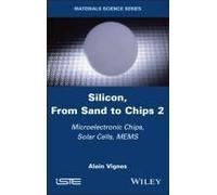 Silicon, From Sand To Chips, Volume 2