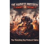 Silicon Harvest: The Threshing Day Protocol (Series): When the Architects of Humanity Decide the Crop Must Be Cleared