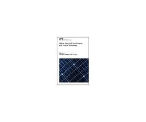 Silicon Solar Cell Metallization And Module Technology