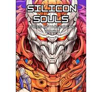 Silicon Souls - Faces of the Future - Adult Coloring Book - Book 1: Journey Through the Faces of Tomorrow's Technology