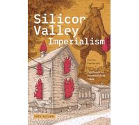Silicon Valley Imperialism: Techno Fantasies and Frictions in Postsocialist Times
