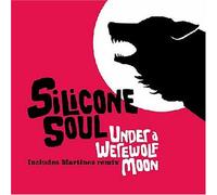 Silicone Soul - Under a Werewolf Moon [Import]