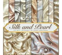 Silk and Pearl Scrapbook Paper Craft Pad: 20 Luxury Designs, 20 Double-Side Sheets Printed on 8.5"x8.5" Size Paper With Premium Color. Perfect for ... Collage, Cardstock, Gift Wrapping and More!