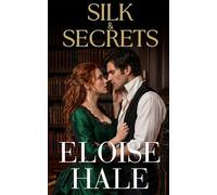 Silk and Secrets: A dangerous mission. A forbidden desire. A love that could destroy them both. (Forced Proximity / Forbidden Romance)