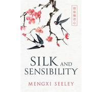 Silk and Sensibility - Mengxi Seeley - Shadow Mountain - ebook (ePub) - Livre