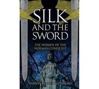 Silk and the Sword: The Women of the Norman Conquest - [Version Originale] Inconnu (Auteur)