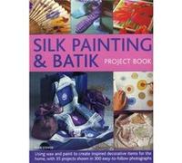 Silk Painting Batik Project Book by Stokoe Susie Inconnu (Auteur)