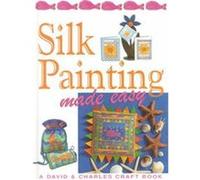 Silk Painting Made Easy, Made Easy Series