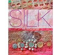 Silk Paper: For Textile Artists