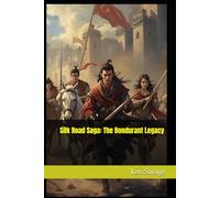 Silk Road Saga: The Bondurant Legacy