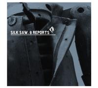 Silk Saw - 8 Reports [Import]