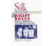 Silk Stockings and Ballot Boxes Pamela Tyler (Auteur)
