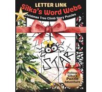 Silka's Word Webs / Christmas Tree Climb Story Puzzles: “The Letter Link Journey Continues - 100 Holiday Story Puzzle Pages in 5 Chapters - for Adults & Teens”