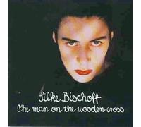 Silke Bischoff - Man on The Wodden Cross [Import]