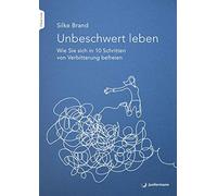 Silke Brand Unbeschwert leben: Wie Sie sich in 10 Schritten von Verbitte (Poche)